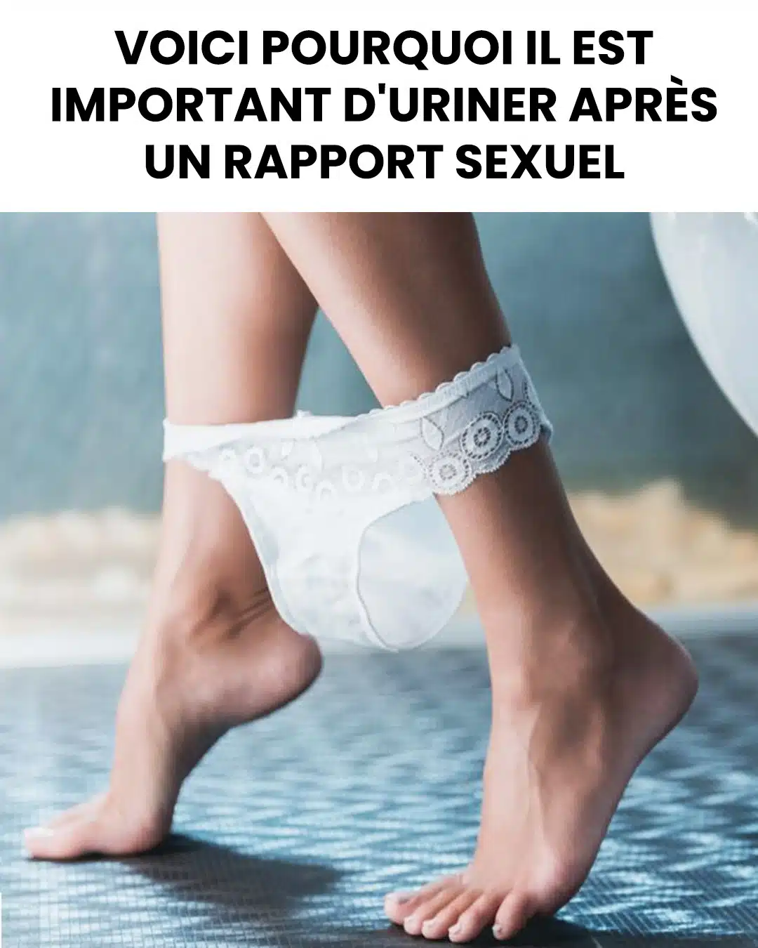 Voici pourquoi il est important d’uriner après un rapport