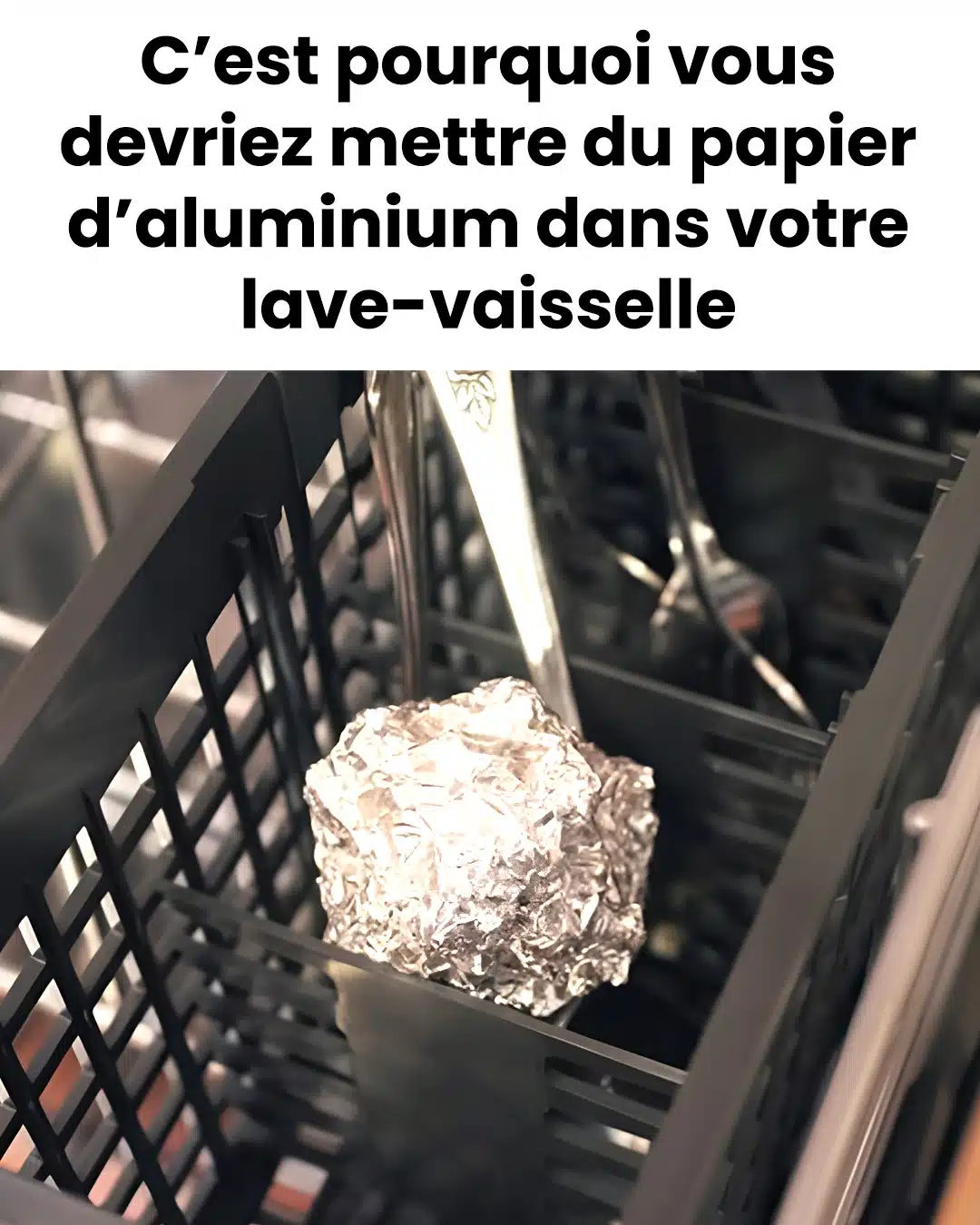 Voici pourquoi vous devriez mettre du papier d'aluminium dans votre lave-vaisselle