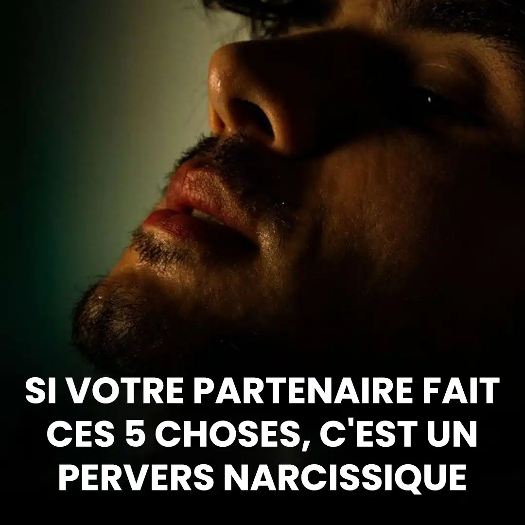 Votre partenaire fait ces 5 choses ? Il pourrait bien être un pervers narcissique